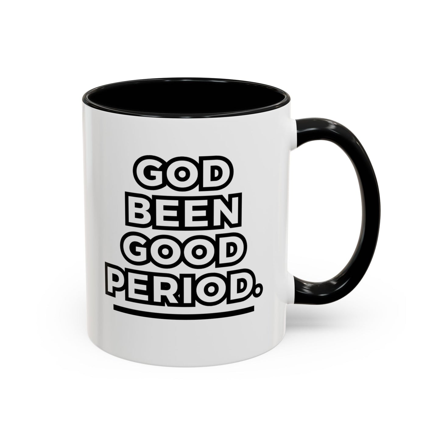 God Been Good Period.™ Ceramic Mug (11 oz., 15 oz.)