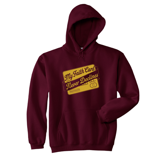 My Faith Card Never Declines™ Unisex Hoodie