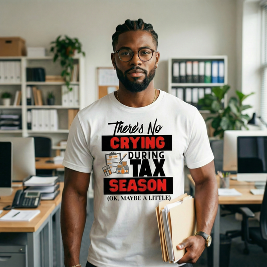There’s No Crying During Tax Season Unisex Graphic T-Shirt – Funny Accountant Tax Season Shirt