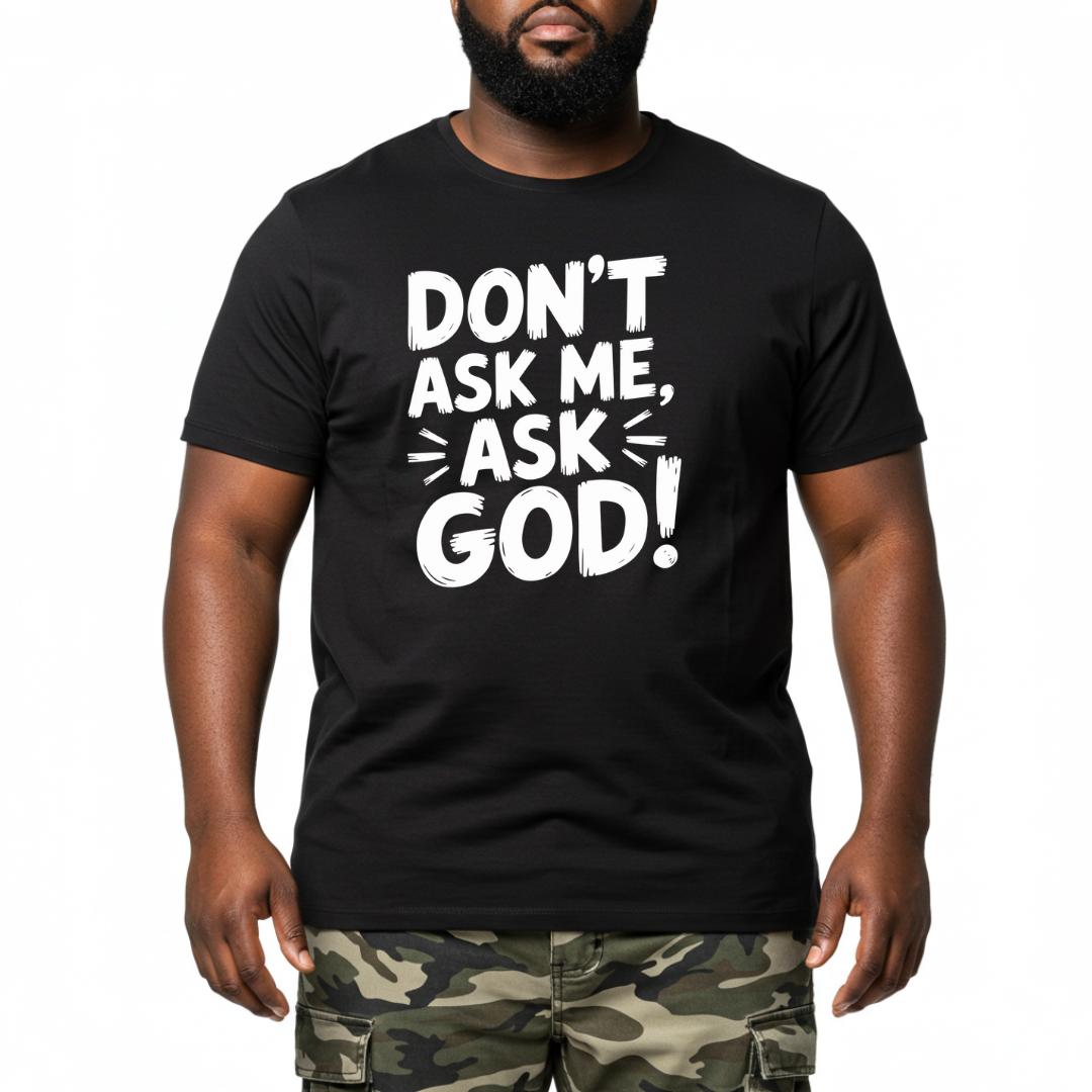 Ask God™ Unisex T-shirt