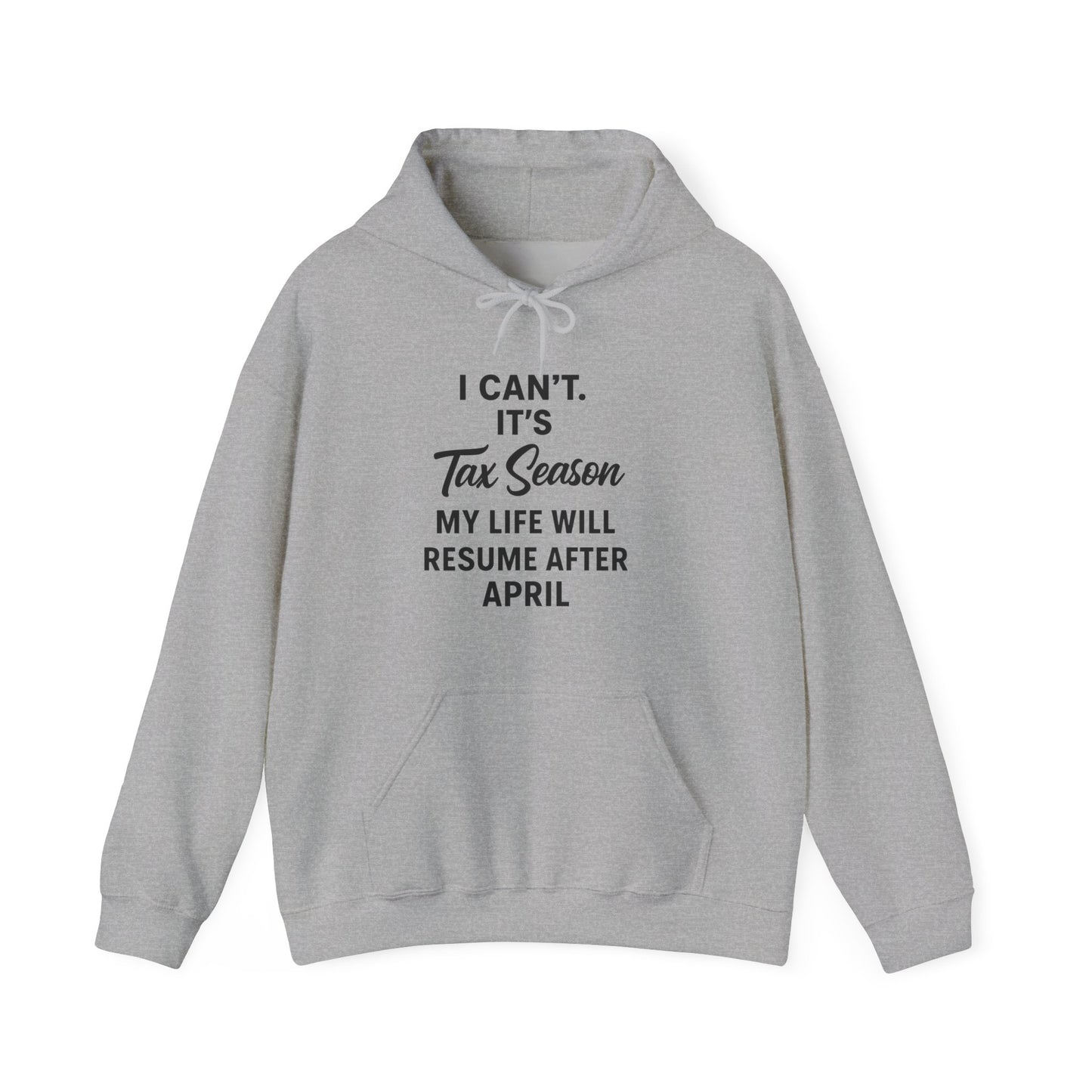 I Can’t. It’s Tax Season Unisex Hoodie – Funny Accountant & Tax Prep Hoodie