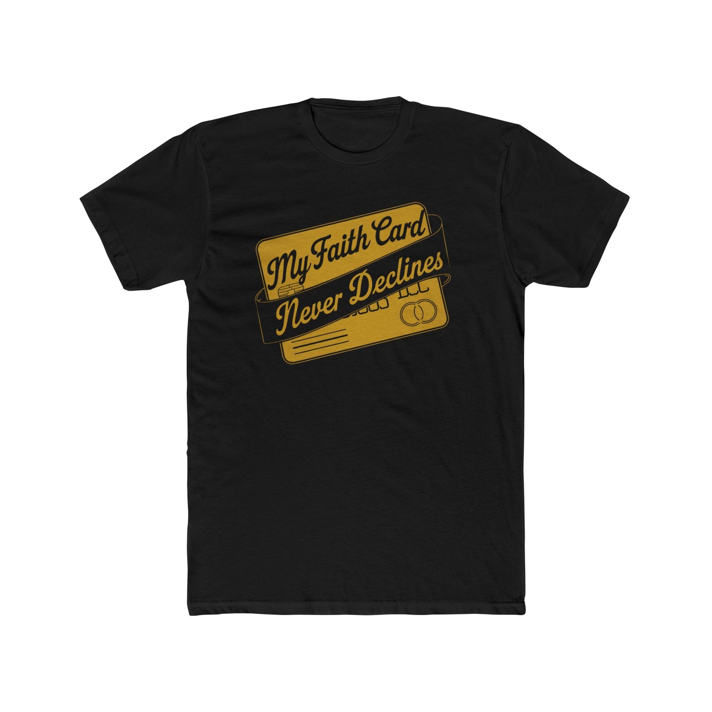 My Faith Card Never Declines™ Unisex T-Shirt