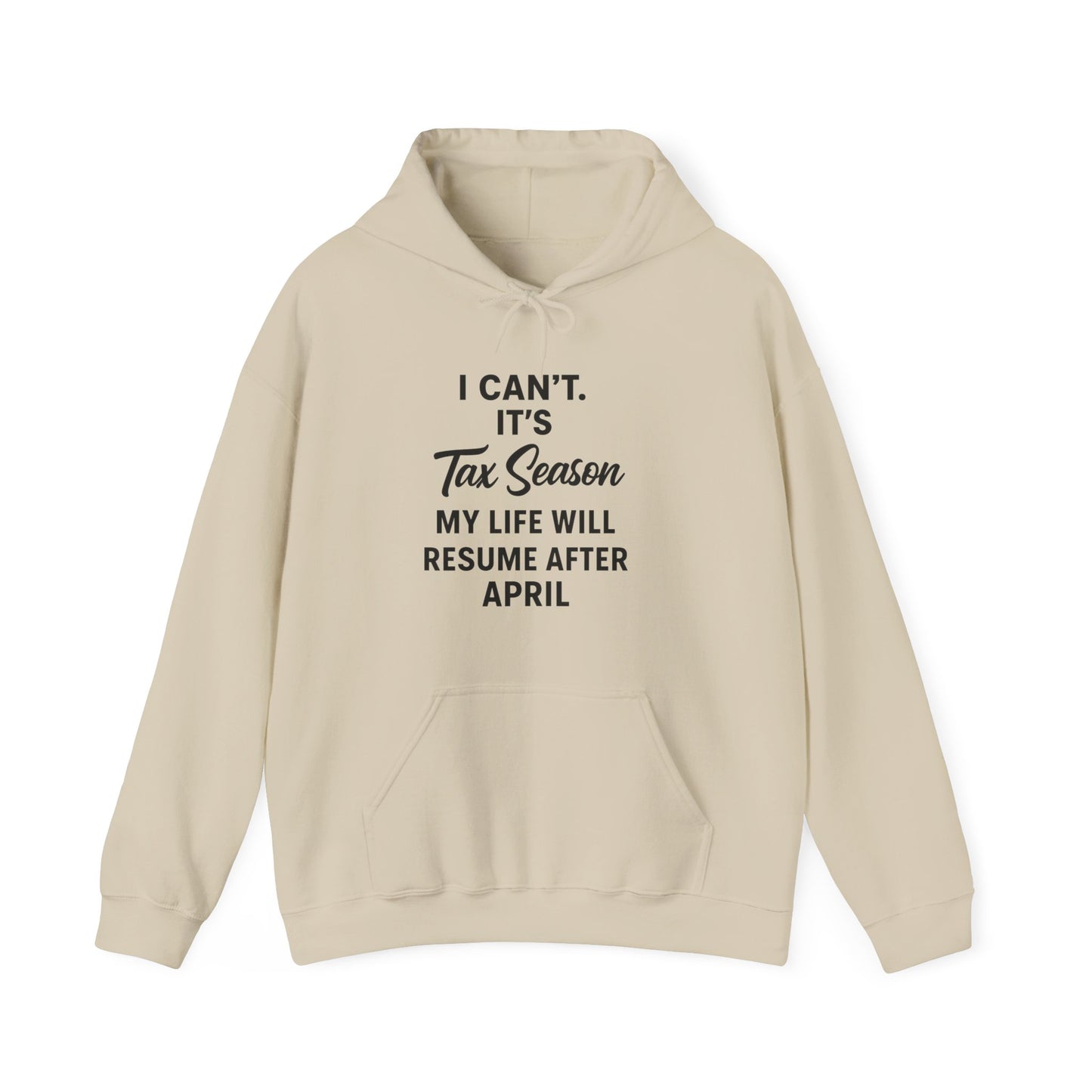 I Can’t. It’s Tax Season Unisex Hoodie – Funny Accountant & Tax Prep Hoodie