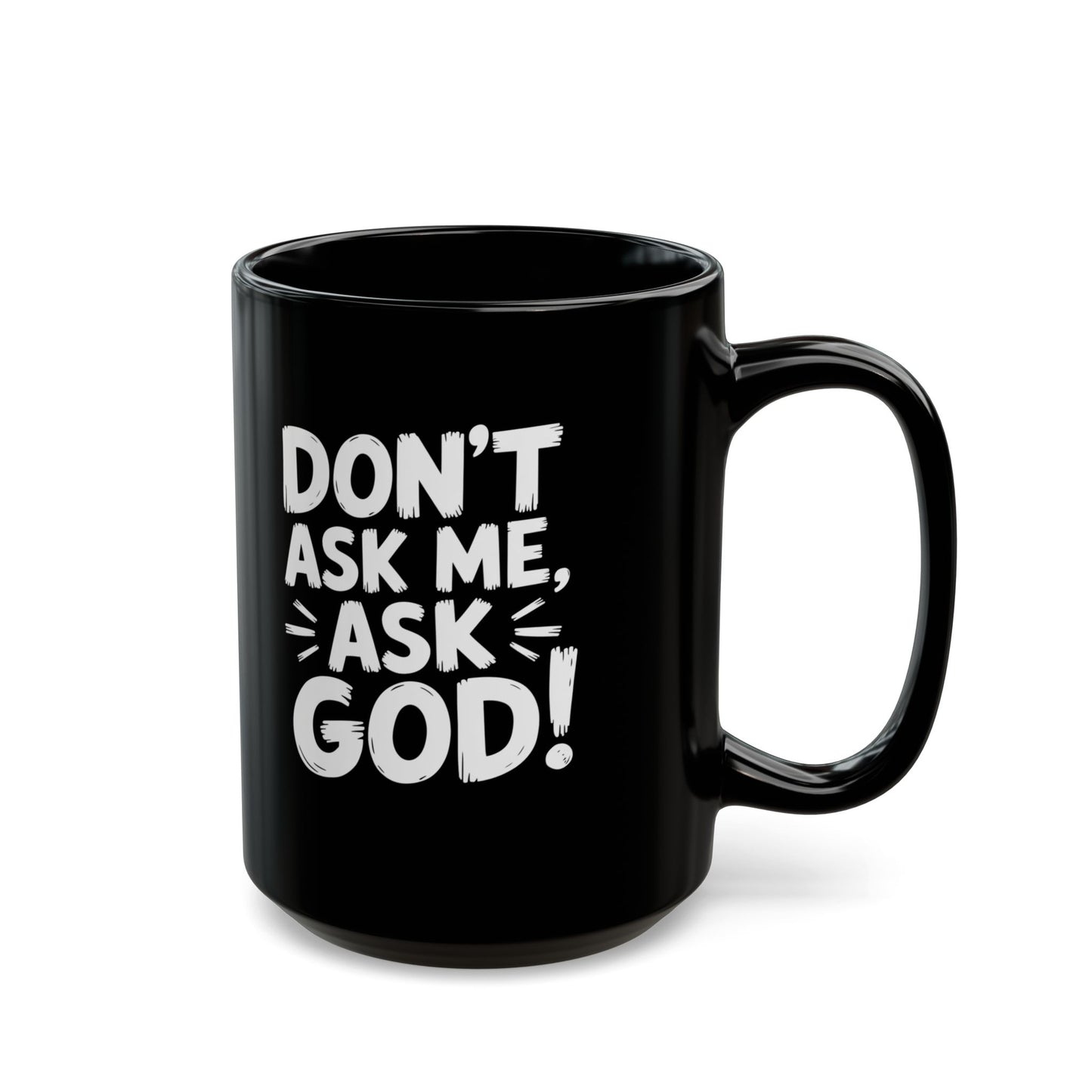Ask God™ Coffee Mug (11oz, 15oz)
