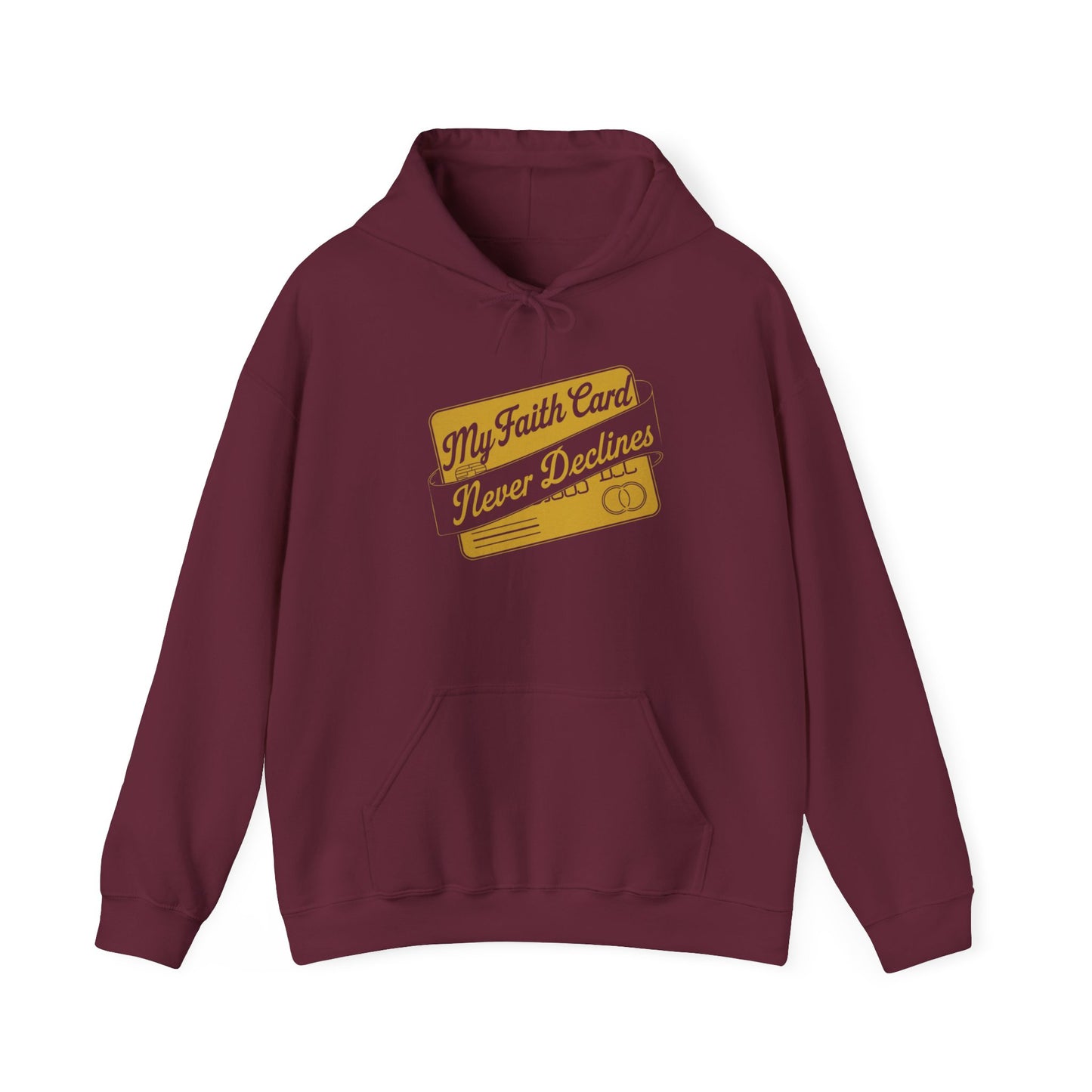 My Faith Card Never Declines™ Unisex Hoodie – Faith Over Everything