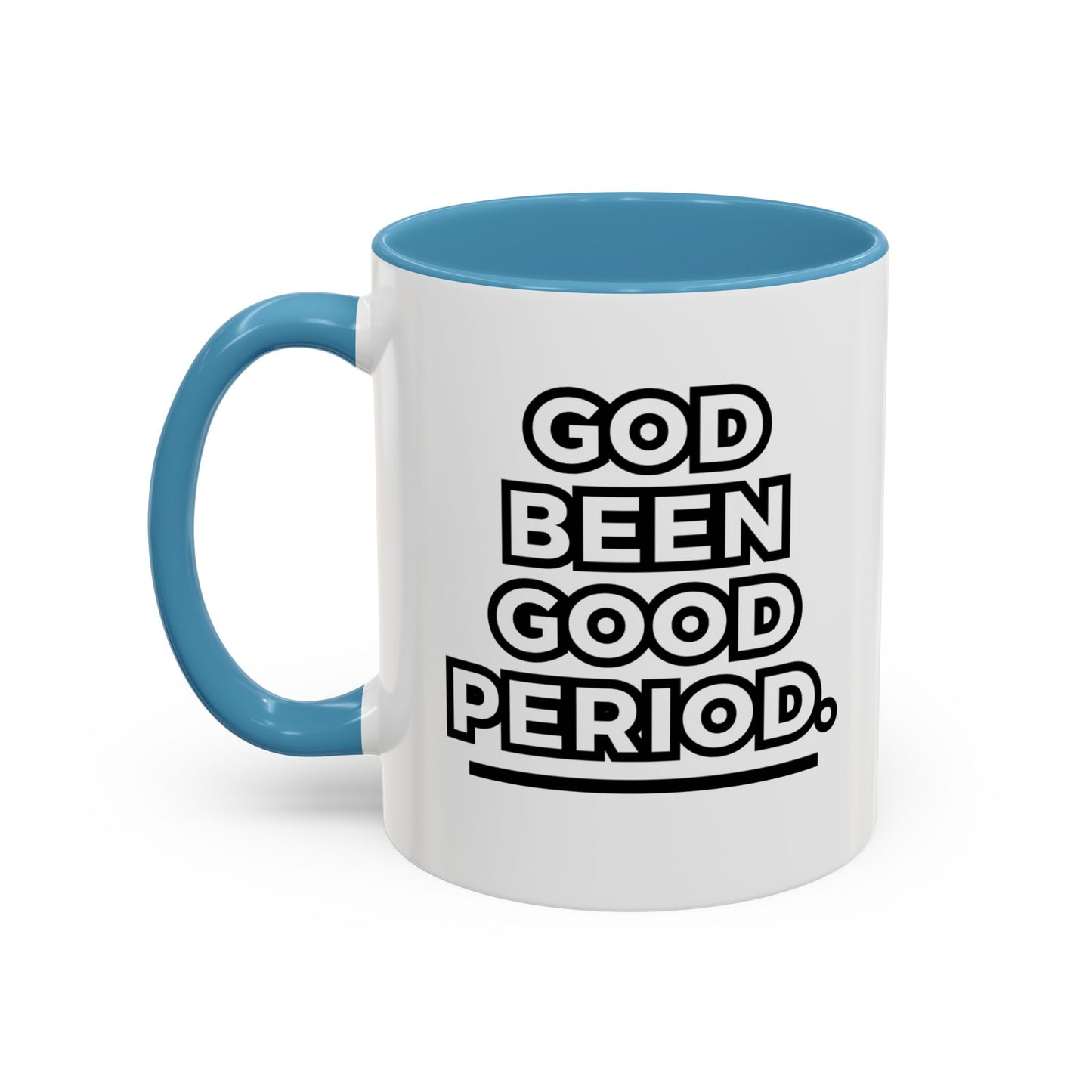 God Been Good Period.™ Ceramic Mug (11 oz., 15 oz.)