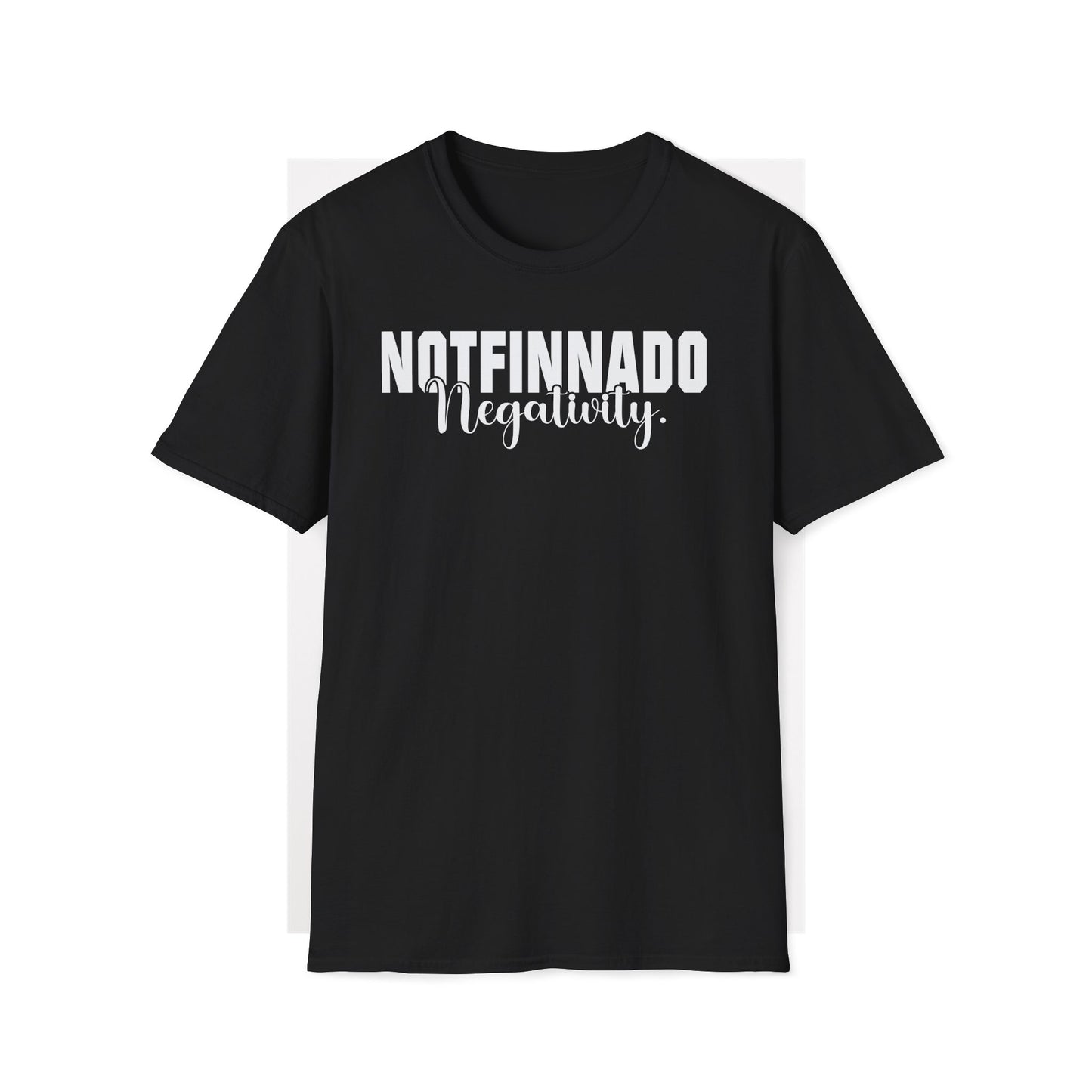 NOTFINNADO Negativity.™ Unisex T-Shirt