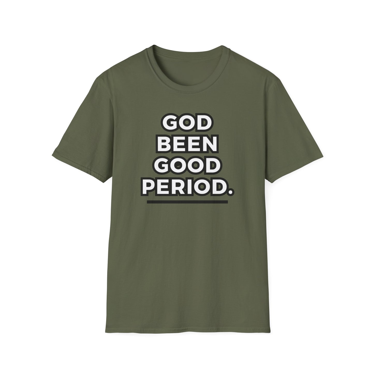 God Been Good Period.™ Unisex T-Shirt