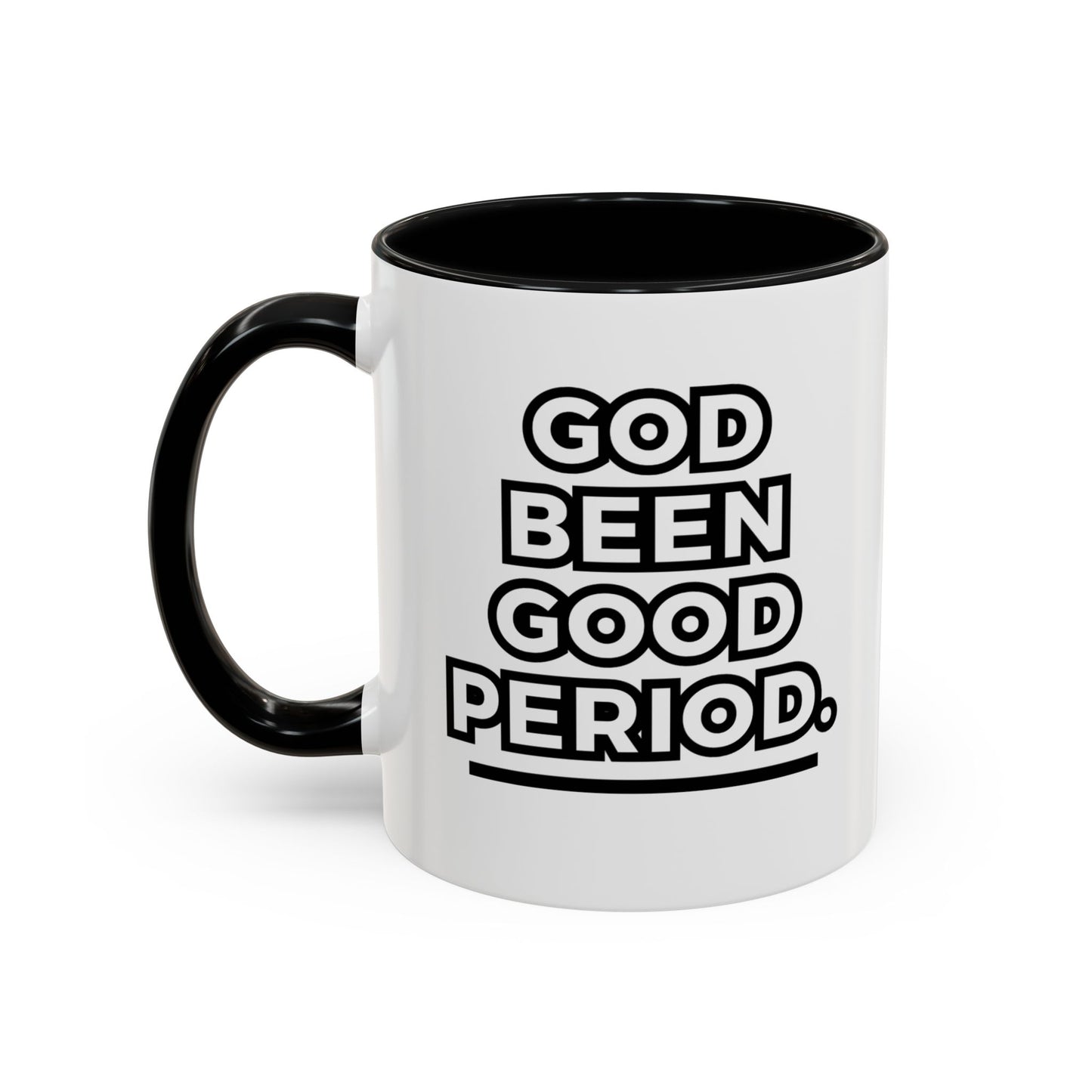 God Been Good Period.™ Ceramic Mug (11 oz., 15 oz.)