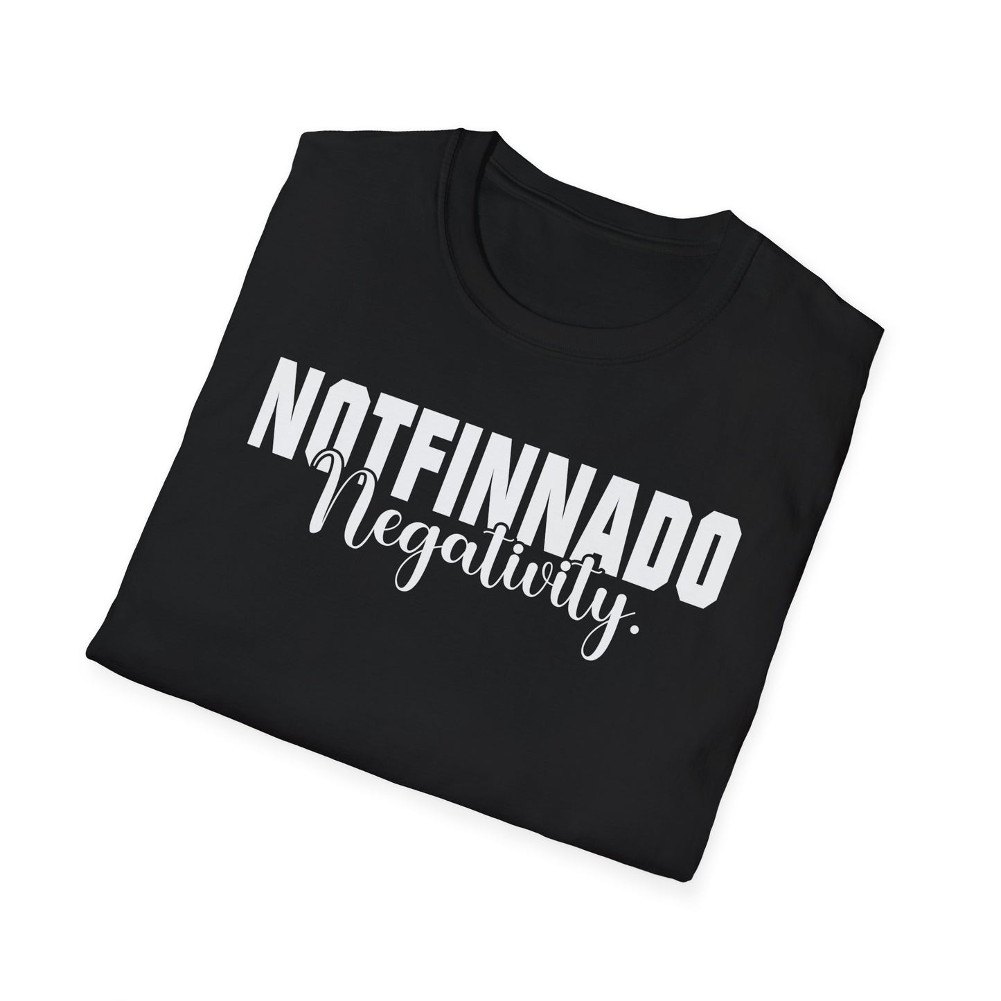 NOTFINNADO Negativity.™ Unisex T-Shirt