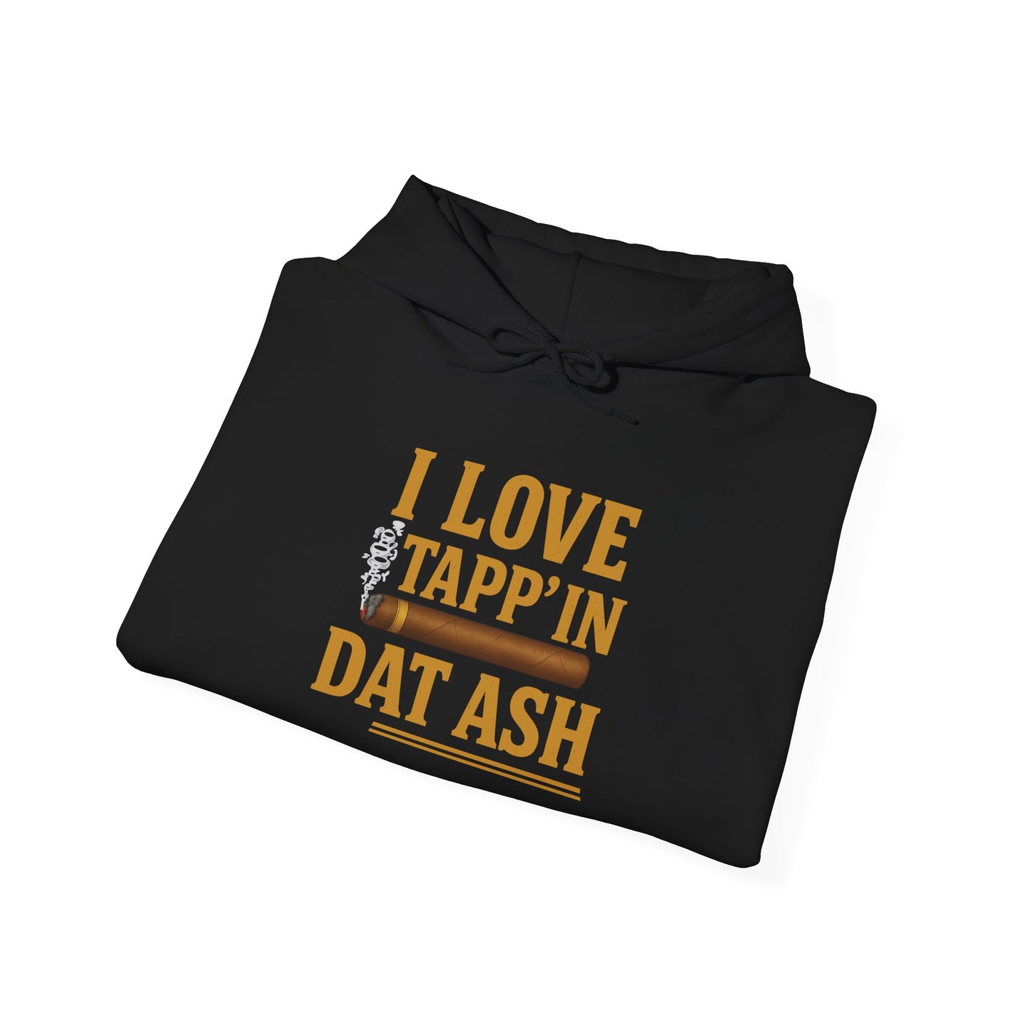 I Love Tapp’in Dat Ash™ Cigar Unisex Bold Statement Hoodie