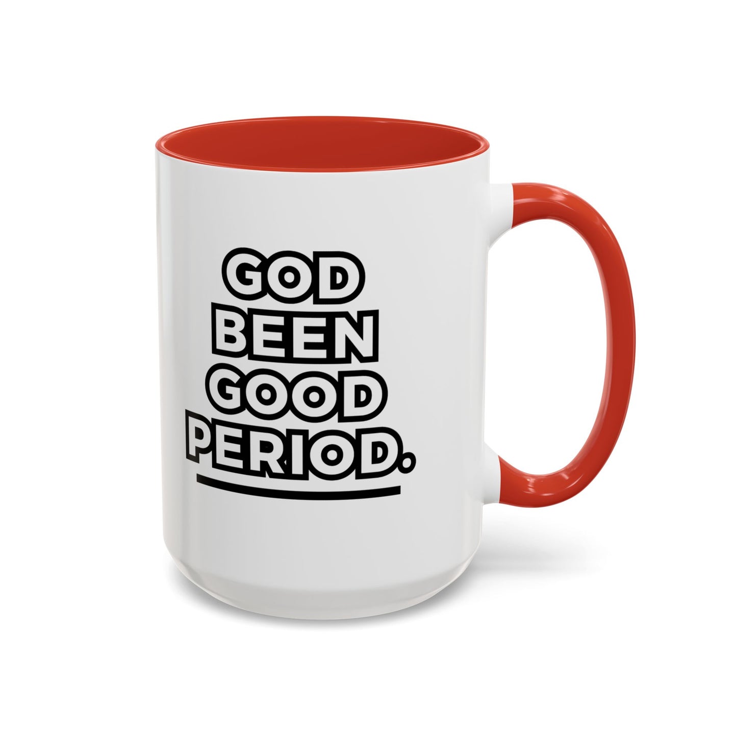 God Been Good Period.™ Ceramic Mug (11 oz., 15 oz.)