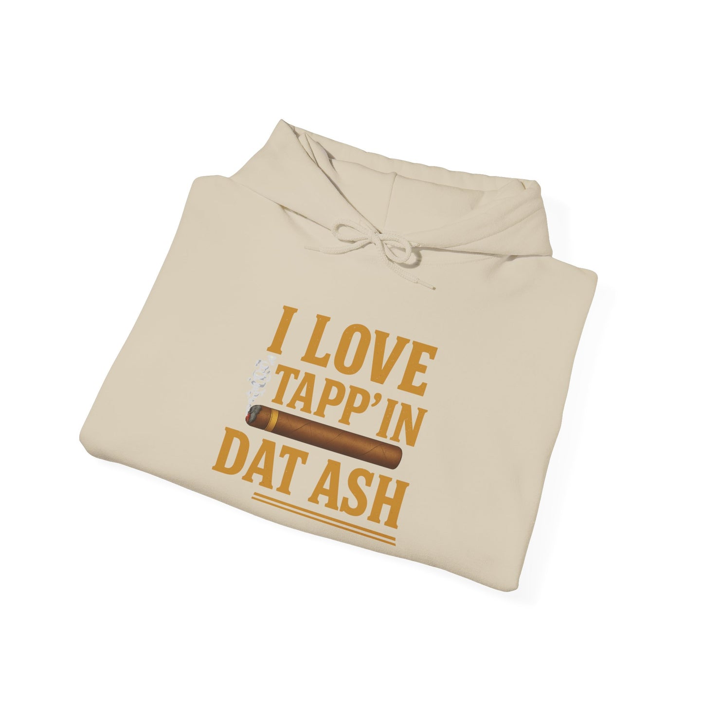 I Love Tapp’in Dat Ash™ Cigar Unisex Bold Statement Hoodie