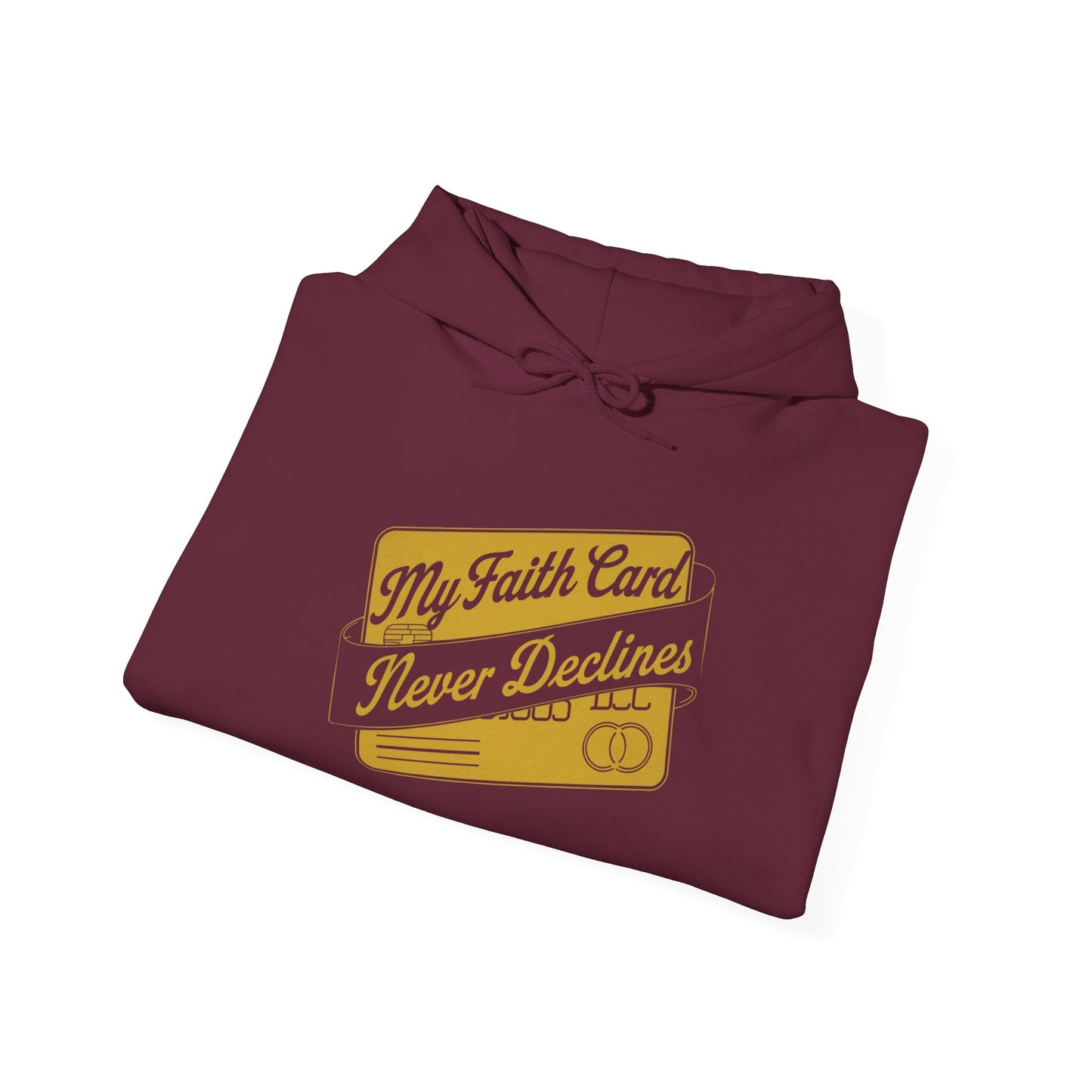 My Faith Card Never Declines™ Unisex Hoodie – Faith Over Everything