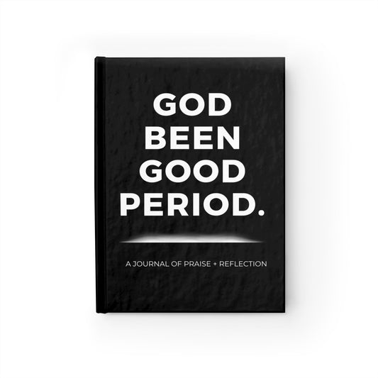 God Been Good Period.™ A Journal of Praise + Reflection