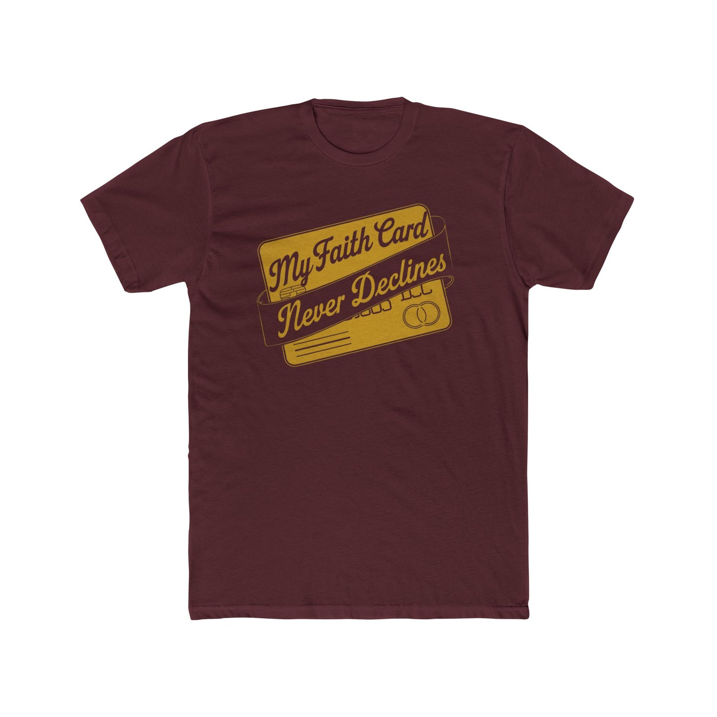My Faith Card Never Declines™ Unisex T-Shirt