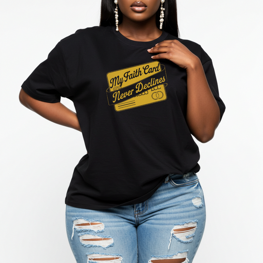 My Faith Card Never Declines™ Unisex T-Shirt