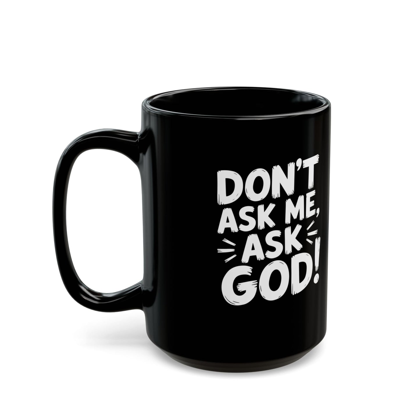 Ask God™ Coffee Mug (11oz, 15oz)