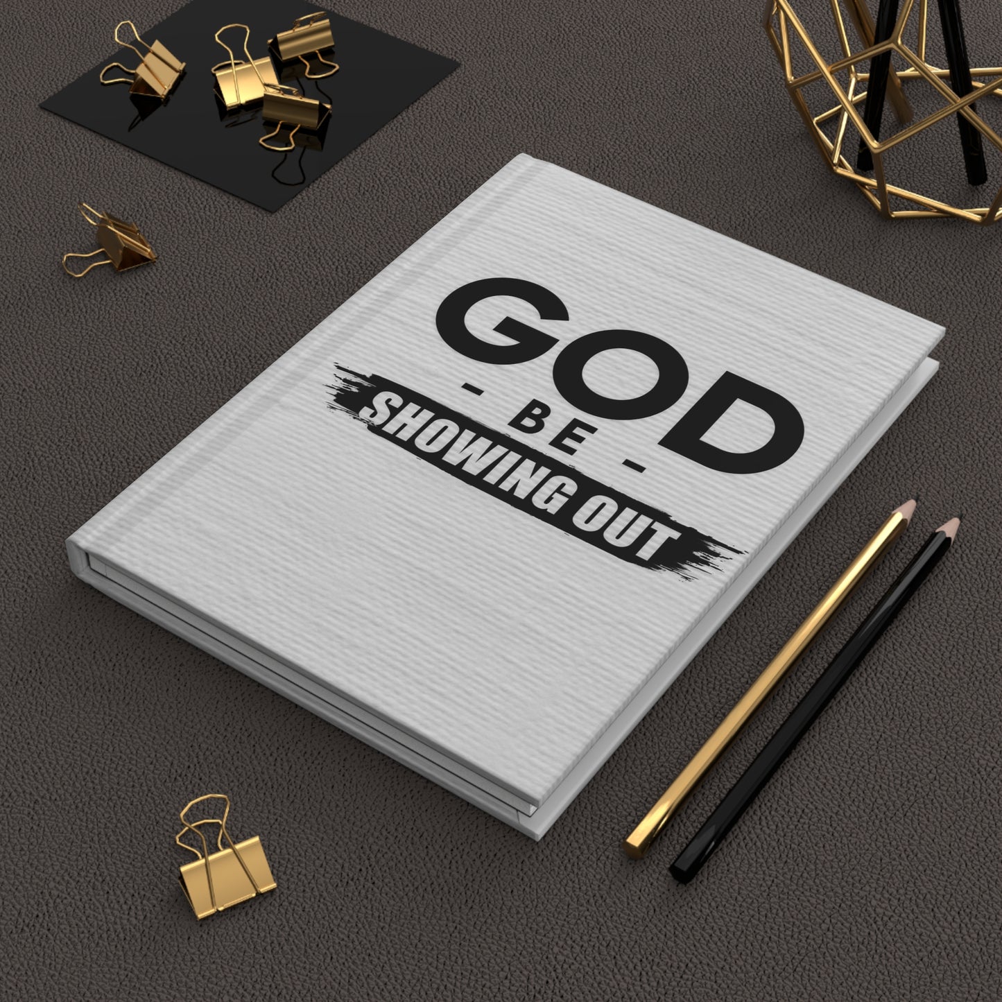 God Be Showing Out™ Matte Journal