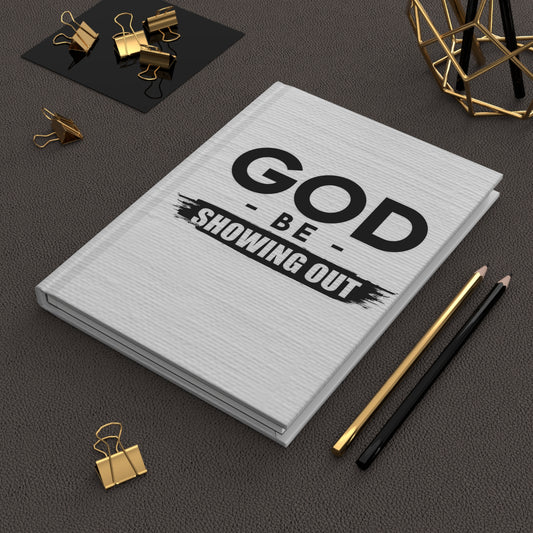 God Be Showing Out™ Matte Journal