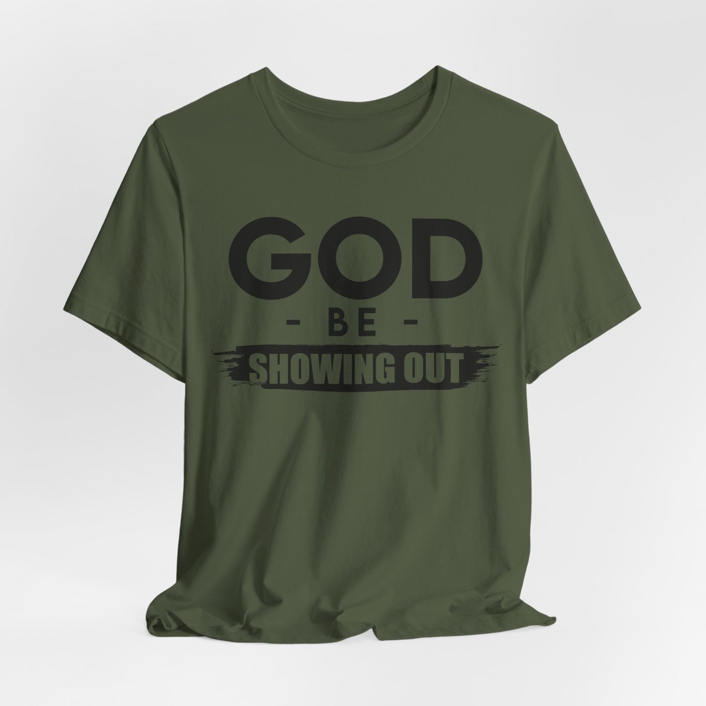 God Be Showing Out™ Unisex T-Shirt
