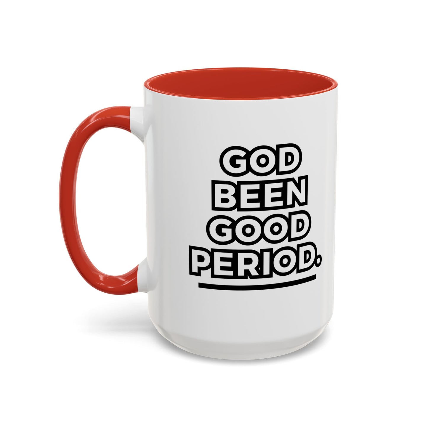 God Been Good Period.™ Ceramic Mug (11 oz., 15 oz.)