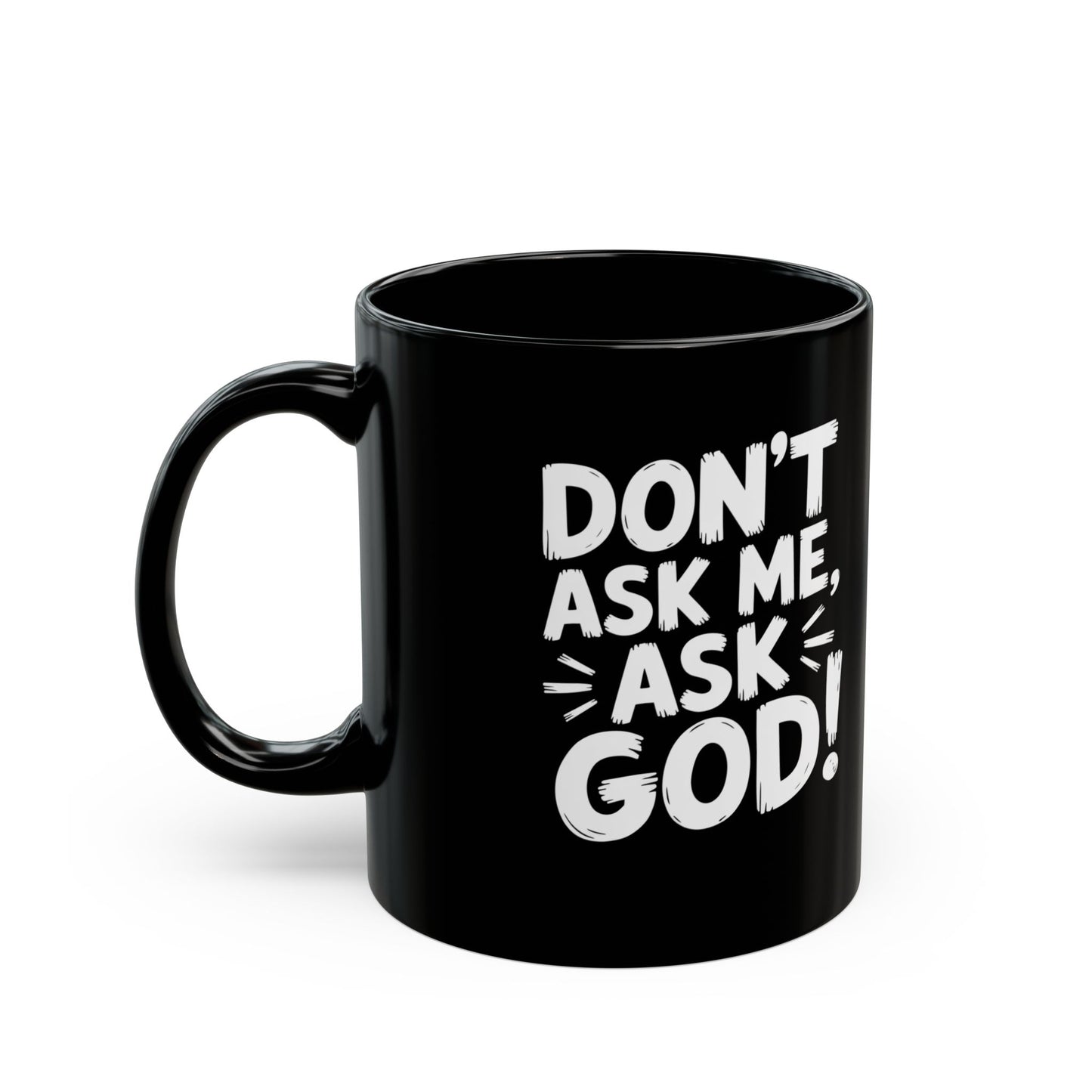 Ask God™ Coffee Mug (11oz, 15oz)