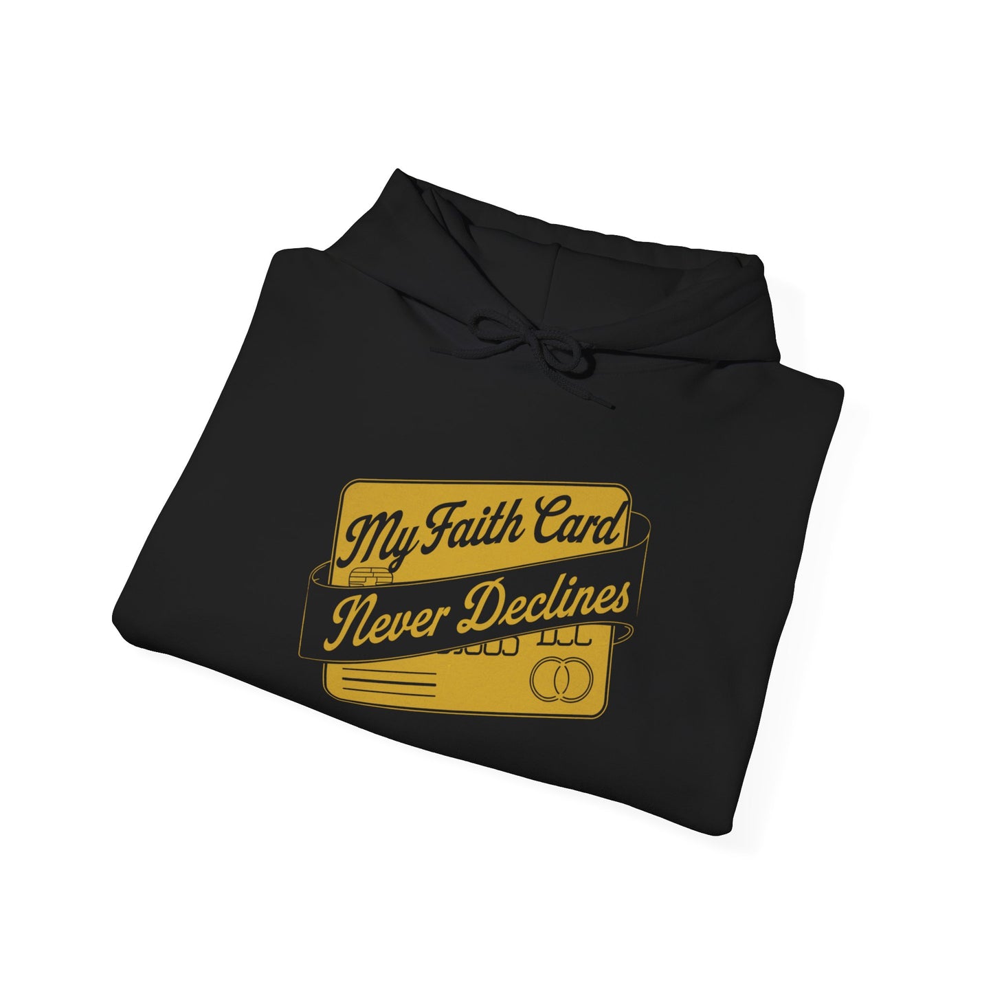 My Faith Card Never Declines™ Unisex Hoodie – Faith Over Everything