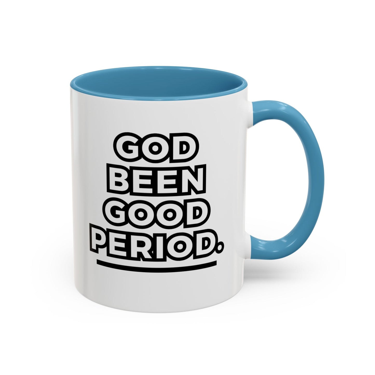 God Been Good Period.™ Ceramic Mug (11 oz., 15 oz.)