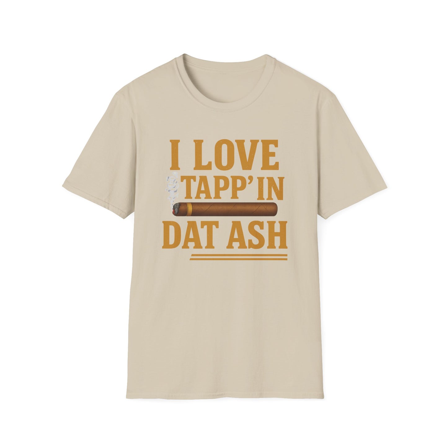 I Love Tapp’in Dat Ash™ Cigar Unisex Bold Statement T-Shirt