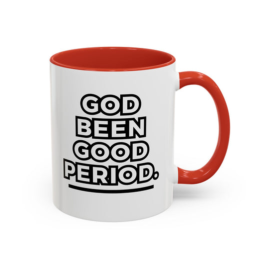 God Been Good Period.™ Ceramic Mug (11 oz., 15 oz.)