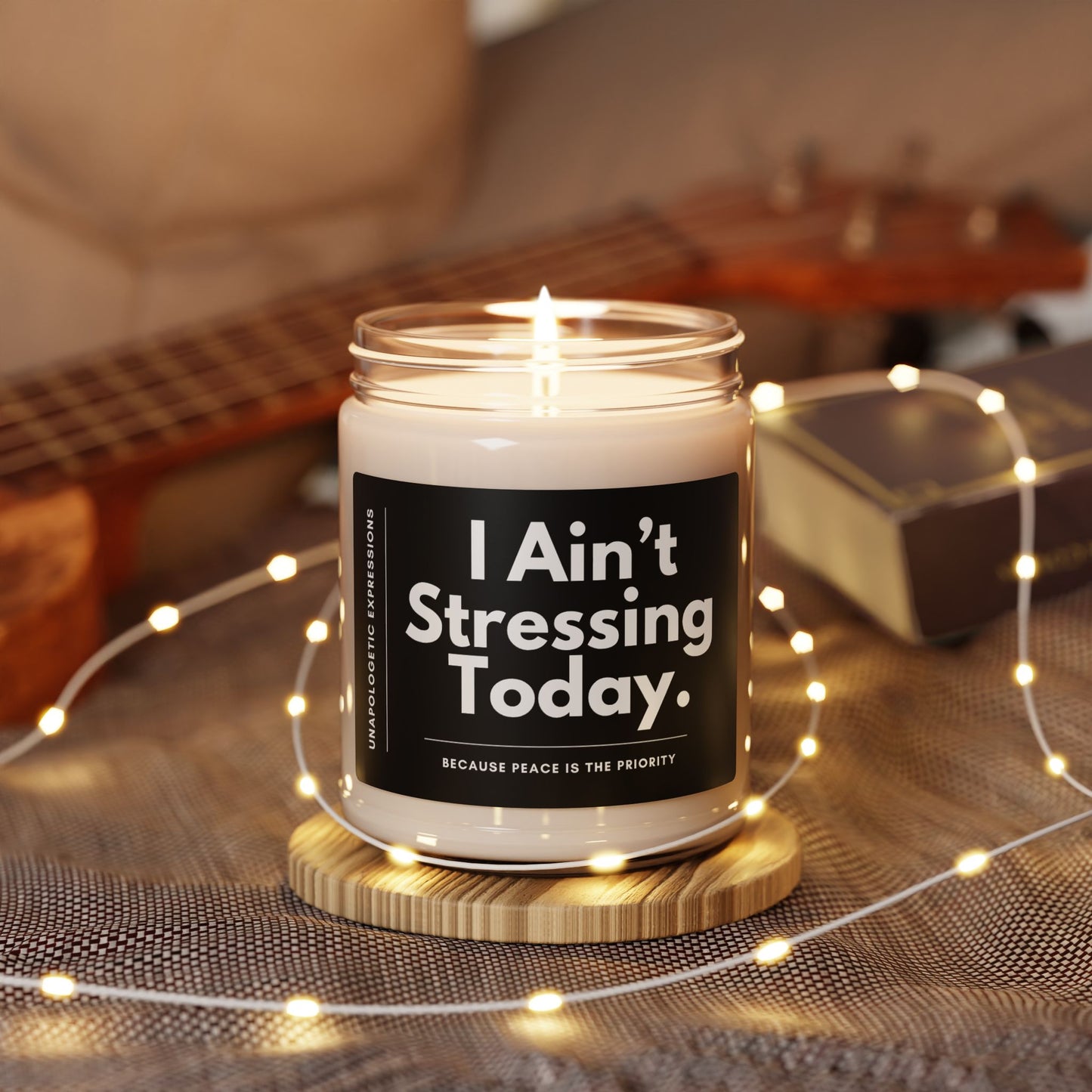 I Ain’t Stressing Today.™ — “Because Peace Is the Priority” Scented Soy Candle (9oz)
