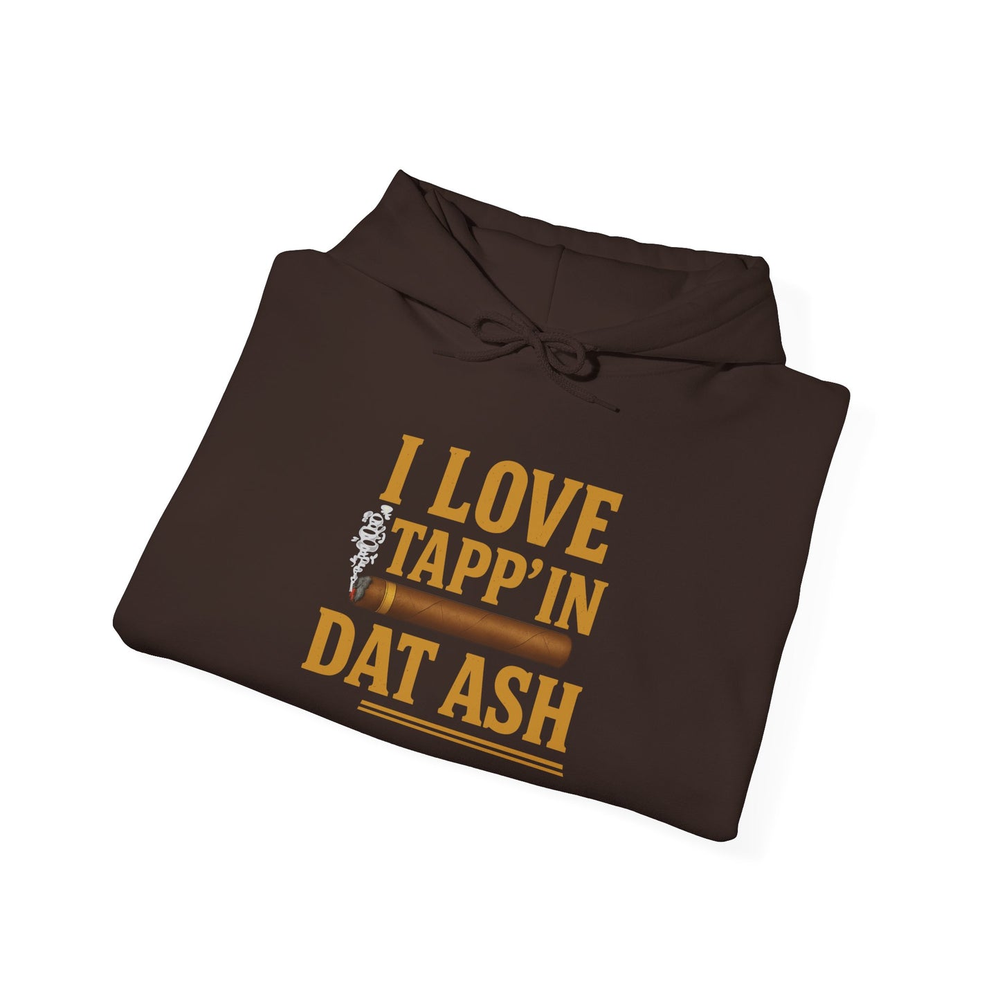 I Love Tapp’in Dat Ash™ Cigar Unisex Bold Statement Hoodie