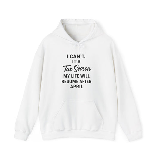 I Can’t. It’s Tax Season Unisex Hoodie – Funny Accountant & Tax Prep Hoodie
