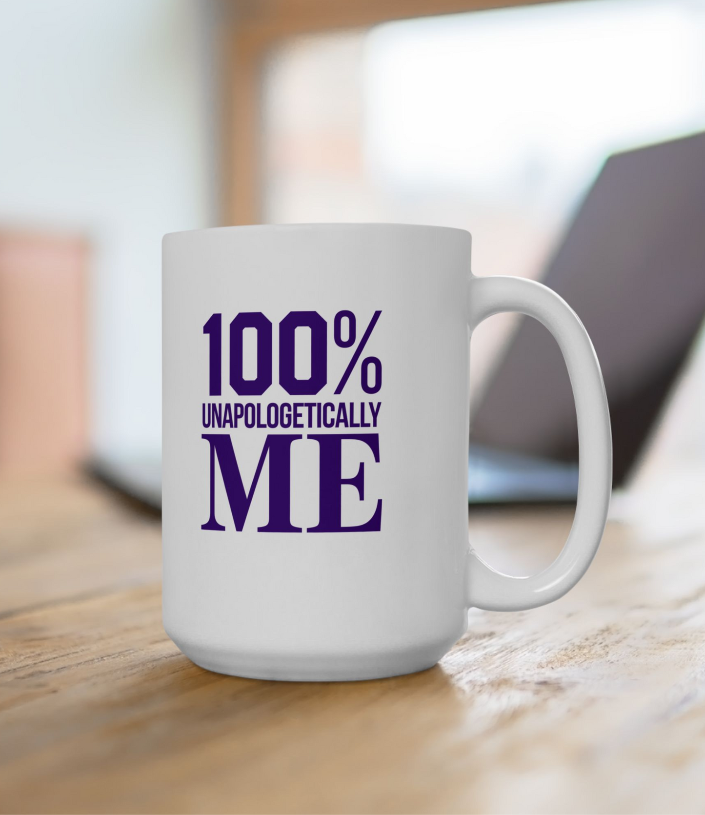 100% Unapologetically Me™ Ceramic Coffee Mug, (11oz, 15oz)