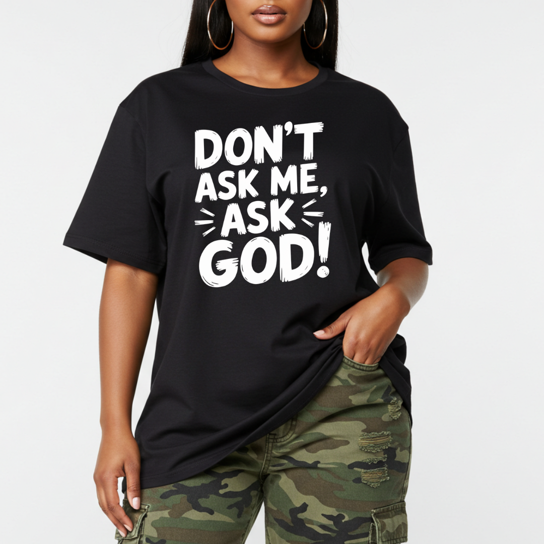 Ask God™ Unisex T-shirt